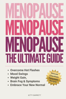 MENOPAUSE The Ultimate Guide: Overcome Hot Flashes, Mood Swings, Weight Gain, Brain Fog & Symptoms That Drive You Mad, to Help You Smile & Embrace Your New Normal Hardcover  December 31, 2024